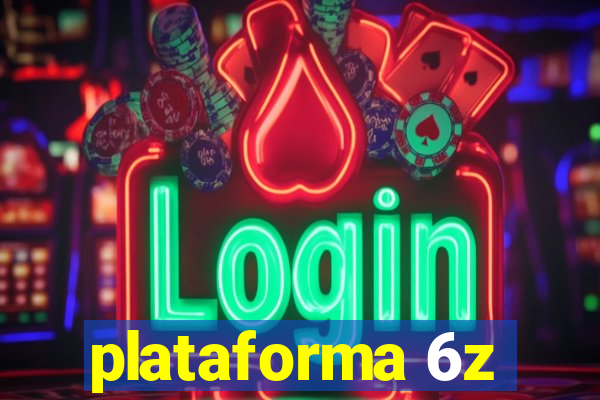 plataforma 6z